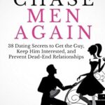 Never Chase Men Again