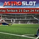 Prediksi Parlay Terbaik 23 Dan 24 Februari 2024