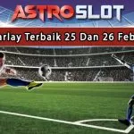 Prediksi Parlay Terbaik 25 Dan 26 Februari 2024